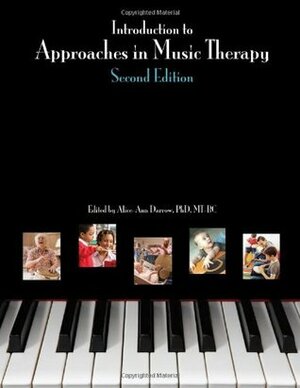 Introduction to Approaches in Music Therapy by Alice-Ann Darrow