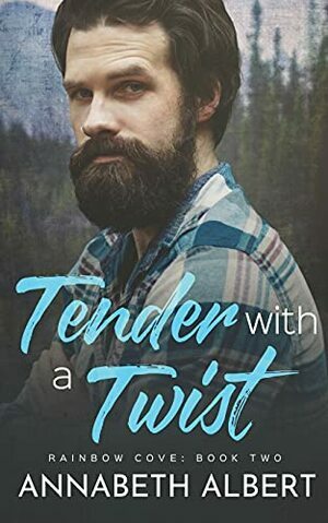 Tender with a Twist by Annabeth Albert