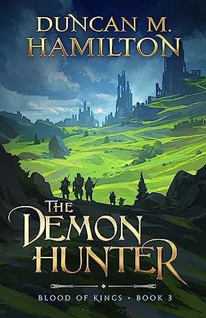 The Demon Hunter by Duncan M. Hamilton