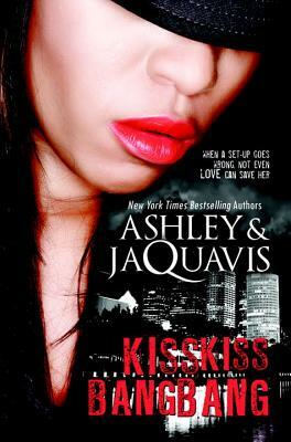 Kiss Kiss, Bang Bang by Ashley & Jaquavis