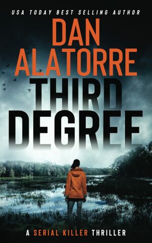 Third Degree: A fast-paced murder mystery by Dan Alatorre