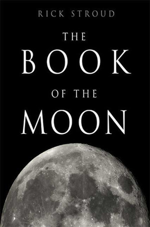 The Book of the Moon by Rick Stroud