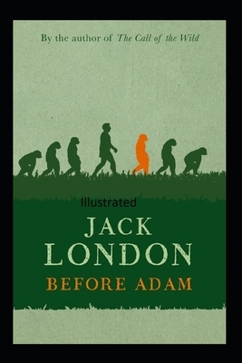 Before Adam Illustrated by Jack London