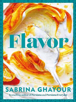 Flavor by Sabrina Ghayour, Sabrina Ghayour