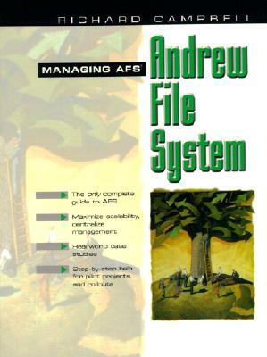 Managing Afs: The Andrew File System by Richard Campbell