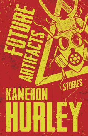 Future Artifacts by Kameron Hurley