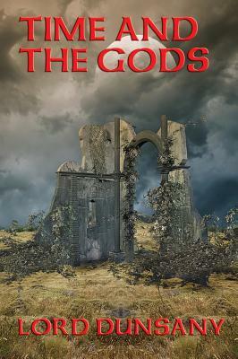 Time and the Gods by Lord Dunsany