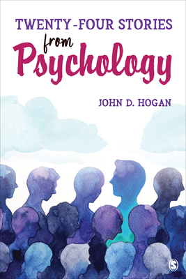 Twenty-Four Stories from Psychology by John D. Hogan