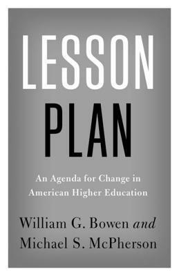 Lesson Plan: An Agenda for Change in American Higher Education by William G. Bowen, Michael S. McPherson