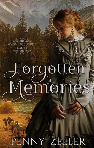 Forgotten Memories by Penny Zeller