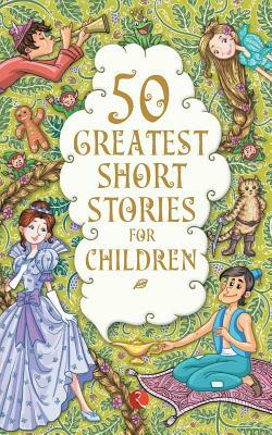 50 Greatest Short Stories for Children by Terry O'Brien