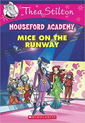 Mice on the Runway by Thea Stilton, Geronimo Stilton