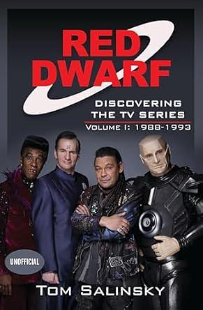 Red Dwarf: Discovering the TV Series: Volume I: 1988-1993 by Tom Salinsky