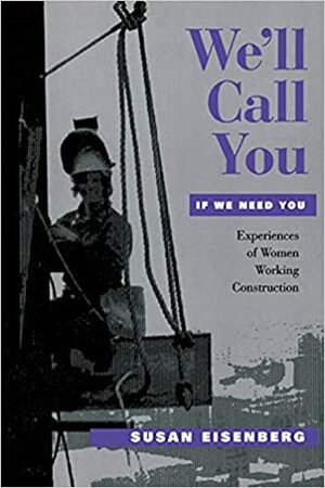 We'll Call You If We Need You by Susan Eisenberg