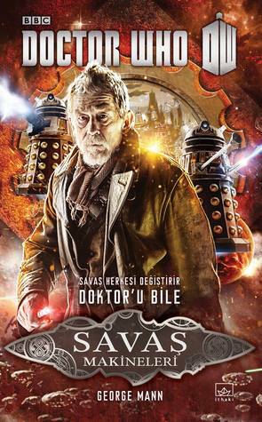 Doctor Who: Savaş Makineleri by George Mann, Aslı Dağlı