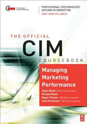 Managing Marketing Performance: Professional Postgraduate Diploma in Marketing by Helen Meek, Richard Meek, Roger Palmer