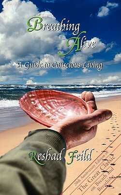 Breathing Alive: A Guide to Conscious Living by Reshad Feild