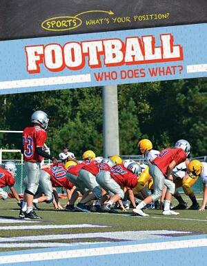 Football: Who Does What? by Ryan Nagelhout