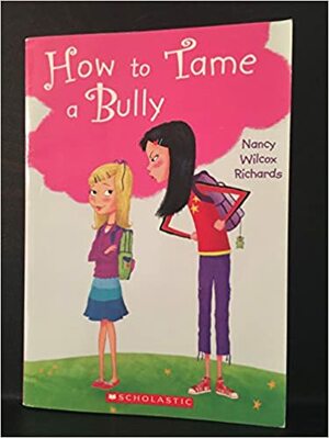 How to Tame a Bully by Nancy Wilcox Richards