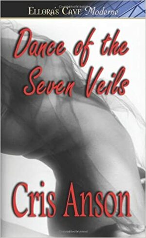 Dance of the Seven Veils by Cris Anson