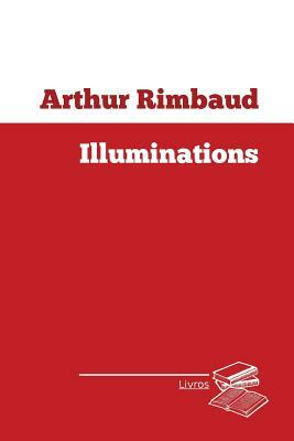 Illuminations by Arthur Rimbaud
