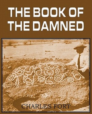 The Book of the Damned by Charles Fort