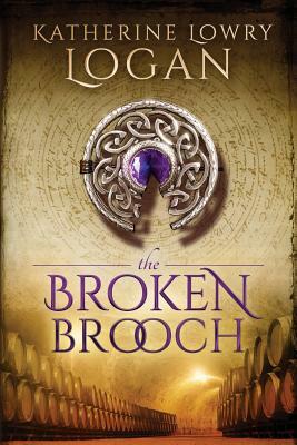 The Broken Brooch by Katherine Lowry Logan