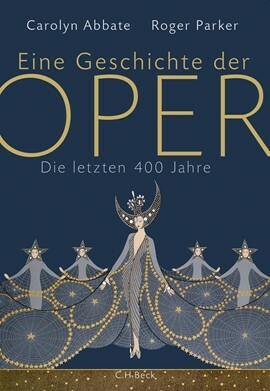 Eine Geschichte der Oper by Carolyn Abbate, Roger Parker