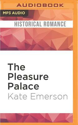 The Pleasure Palace by Kate Emerson