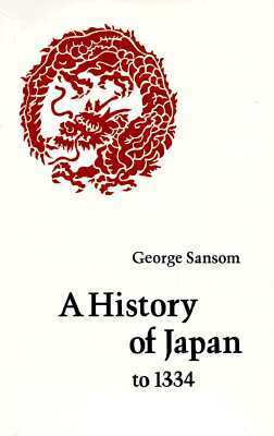 A History of Japan to 1334 by George Bailey Sansom
