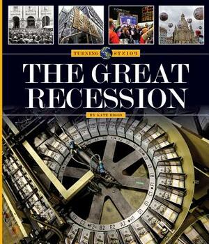 The Great Recession by Kate Riggs