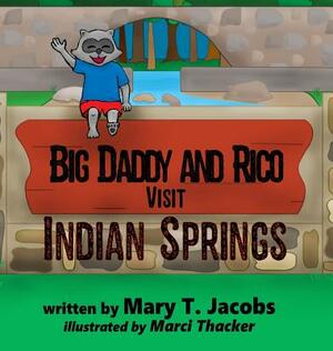 Big Daddy and Rico Visit Indian Springs by Mary T. Jacobs