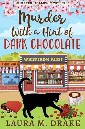 Murder with a hint of dark chocolate  by Laura M. Drake