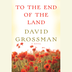 To the End of the Land by David Grossman
