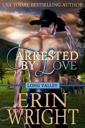 Arrested by Love by Erin Wright