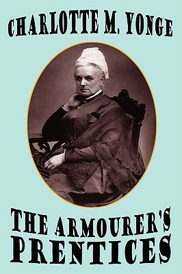 The Armourer's Prentices by Charlotte Mary Yonge