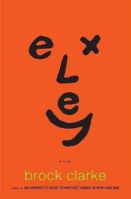 Exley by Brock Clarke