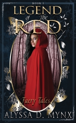 Legend of The Red by Alyssa D. Mynx