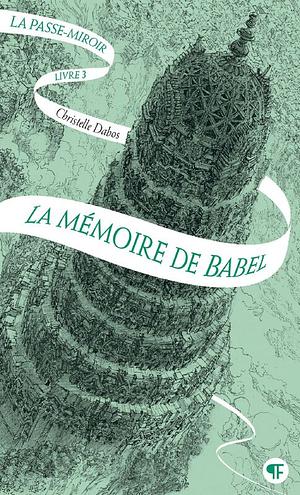 La mémoire de Babel by Christelle Dabos