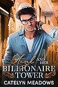 Hazel and Her Billionaire Tower: A Fairytale Romance with Suspense (Once Upon a Billionaire Book 5) by Catelyn Meadows