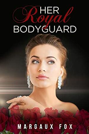 Her Royal Bodyguard by Margaux Fox