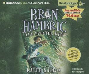 Bran Hambric: The Specter Key by Kaleb Nation