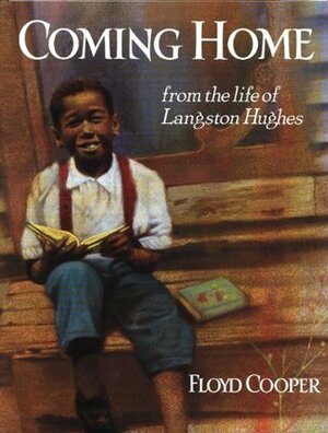 Coming Home: From the Life of Langston Hughes by Floyd Cooper