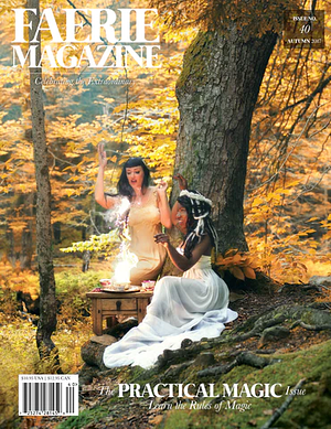 Faerie Magazine: Practical Magic (Issue #40) by Juleigh Howard-Hobson, Laren Stover, Kim Malinowski, Carolyn Turgeon, Alice Hoffman, Charles de Lint, River Jordan, Kailey Tedesco