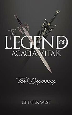 The Legend of Acacia Vitak by Jennifer West