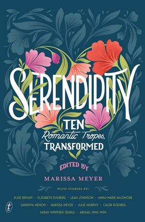 Serendipity by Elise Bryant, Leah Johnson, Anna-Marie McLemore, Julie Murphy, Sandhya Menon, Abigail Hing Wen, Elizabeth Eulberg, Sarah Winifred Searle, Caleb Roehrig, Marissa Meyer