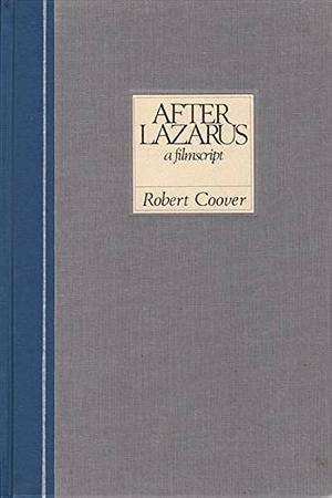 After Lazarus: A Filmscript by Robert Coover