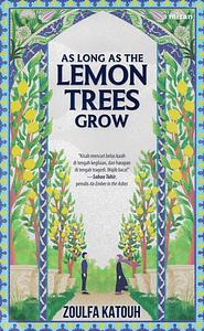 As Long As The Lemon Trees Grow by Zoulfa Katouh
