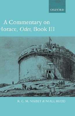 A Commentary on Horace: Odes by Niall Rudd, R. G. M. Nisbet