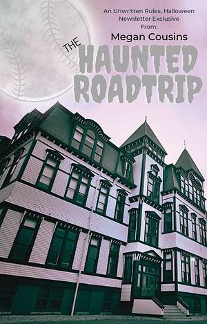 The Haunted Roadtrip by Megan Cousins